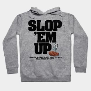 SLOPPY STEAKS Hoodie